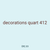 decorations quart 412