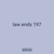 law ends 197