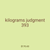 kilograms judgment 393