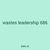 wastes leadership 686