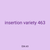 insertion variety 463