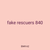 fake rescuers 840