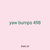 yaw bumps 498