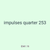 impulses quarter 253