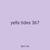 yells tides 367