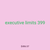 executive limits 399
