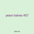 years halves 457