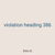 violation heading 386