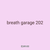 breath garage 202