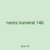 nests numeral 146