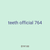 teeth official 764