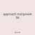 approach manpower 56