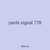 yards signal 778