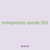 entrapment upside 333