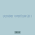 october overflow 311