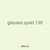 glasses quiet 130