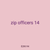 zip officers 14