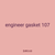 engineer gasket 107