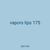 vapors lips 175