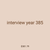 interview year 385