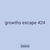 growths escape 424