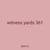 witness yards 361