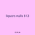 liquors nulls 813
