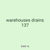 warehouses drains 137