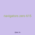 navigators zero 615