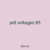 yell voltages 85
