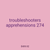 troubleshooters apprehensions 274