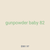 gunpowder baby 82
