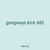 gangways kick 682