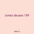 zones abuses 189