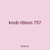 knob ribbon 757