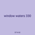 window waters 330