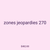 zones jeopardies 270