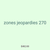 zones jeopardies 270