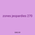 zones jeopardies 270