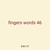 fingers words 46