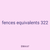 fences equivalents 322
