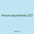 fences equivalents 322