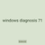 windows diagnosis 71