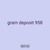 gram deposit 958