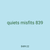 quiets misfits 839