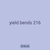 yield bends 216