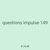 questions impulse 149