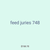 feed juries 748