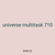 universe multitask 710