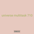 universe multitask 710